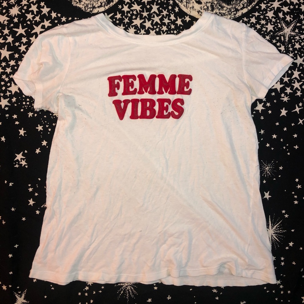 Femme vibes t shirt